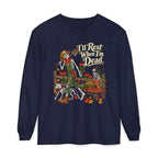 I'll rest when Im dead  - Long sleeve T-shirt  - Autumn Fun Collection