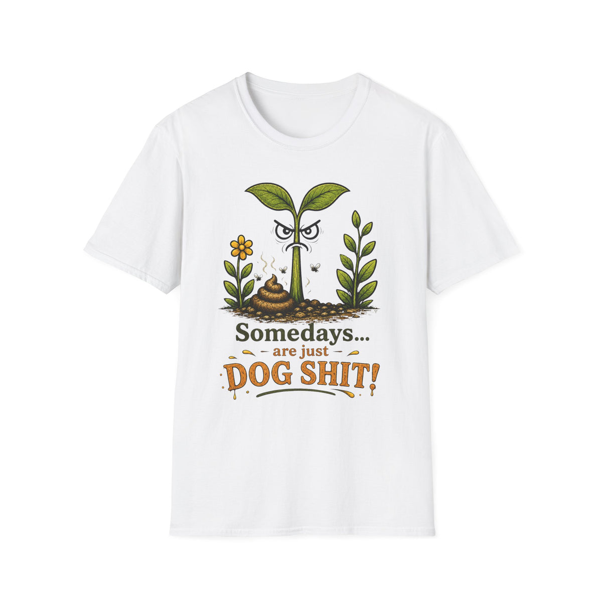 "Somedays... are just DOG SHIT!" - Sarcastic Seedlings Collection