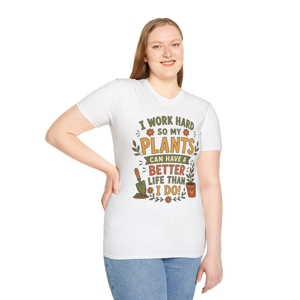 I Work Hard So My Plants Can Have a Better Life Than I Do!" - Gardeners Delight Collection